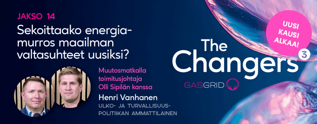 The Changers -podcastin vieraana Henri Vanhanen. Mitä tapahtuu kun energiamurros sekoittaa maailmanpolitiikan valtasuhteita?