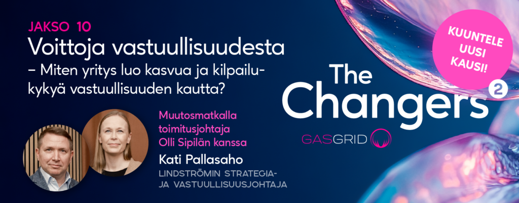Voittoja vastuullisuudesta? The Changersin 10. jaksossa vieraana Kati Pallasaho